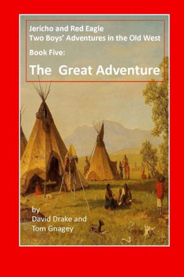 The Boys' Great Adventure (Two Boys' Adventures In The Old West)