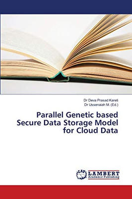 Parallel Genetic based Secure Data Storage Model for Cloud Data