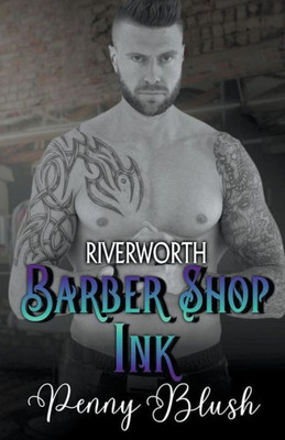 Barber Shop Ink Book 3: Riverworth