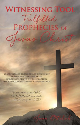 Witnessing Tool-Fulfilled Prophecies Of Jesus Christ