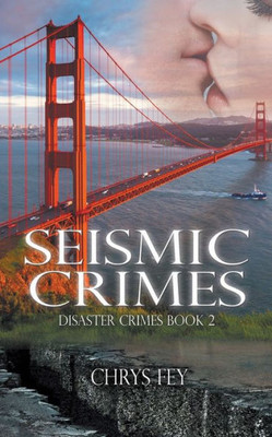 Seismic Crimes (Disaster Crimes Book 2)