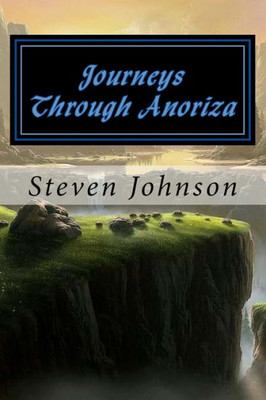 Journeys Through Anoriza: Book One