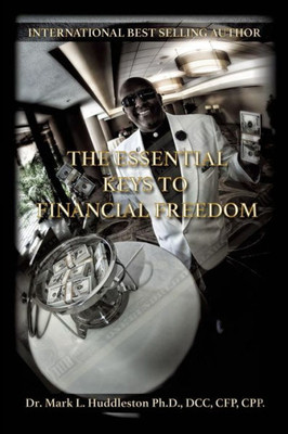 The Essential Keys To Financial Freedom