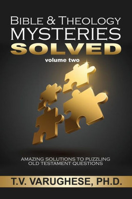 Bible & Theology Mysteries Solved Volume Two