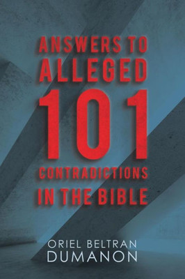 Answers To Alleged 101 Contradictions In The Bible
