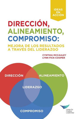 Direction, Alignment, Commitment: Achieving Better Results Through Leadership (Spanish For Spain) (Spanish Edition)