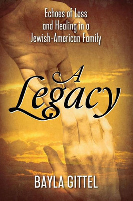 A Legacy: Echoes Of Loss And Healing In A Jewish-American Family
