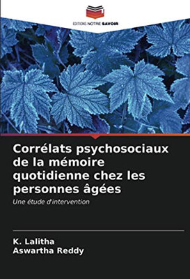Corrélats psychosociaux de la mémoire quotidienne chez les personnes âgées: Une étude d'intervention (French Edition)
