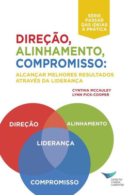 Direction, Alignment, Commitment: Achieving Better Results Through Leadership (Portuguese For Europe) (Portuguese Edition)
