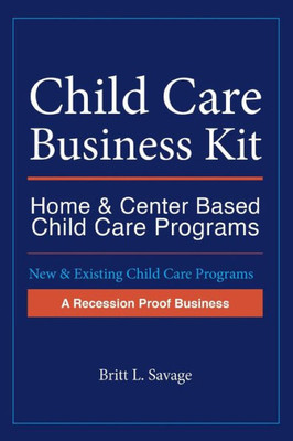 Child Care Business Kit: Home & Center Based Child Care Programs