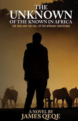 The Unknown Of The Known In Africa