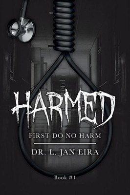 Harmed - Book 1: First Do No Harm