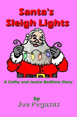 Santa's Sleigh Lights: A Cathy And Janice Bedtime Story (Cathy And Janice Bedtime Stories)
