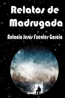 Relatos De Madrugada (Spanish Edition)