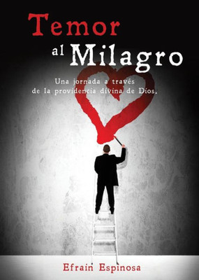 Temor Al Milagro (Spanish Edition)