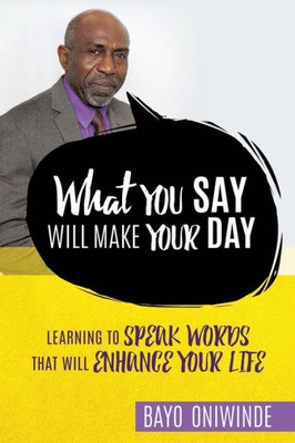 What You Say Will Make Your Day