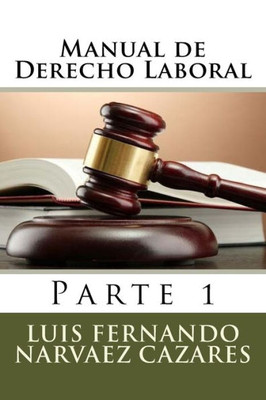 Derecho Laboral: Parte 1 (Spanish Edition)