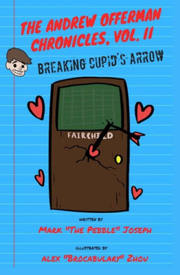 The Andrew Offerman Chronicles, Vol. Ii: Breaking Cupid's Arrow