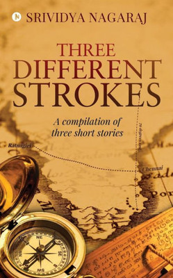 Three Different Strokes: A Compilation Of Three Short Stories