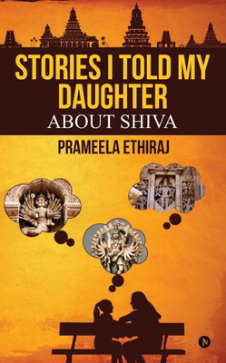 Stories I Told My Daughter: About Shiva