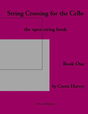 String Crossing For The Cello, Book One: The Open String Book