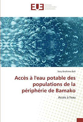 Accès à l'eau potable des populations de la périphérie de Bamako: Accès à l'eau (French Edition)