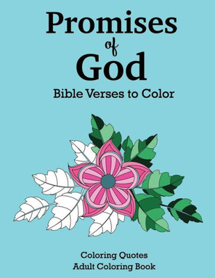 Promises Of God Bible Verses To Color (Coloring Quotes Adult Coloring Book)