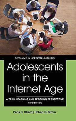 Adolescents in the Internet Age: A Team Learning and Teaching Perspective (Lifespan Learning)