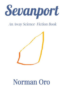 Sevanport: An Away Science Fiction Book