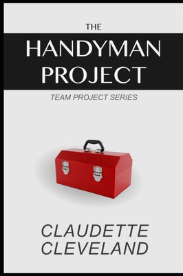 The Handyman Project (Team Project Series)