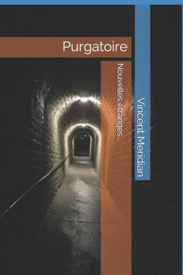Purgatoire: (Et Autres Nouvelles etranges) (French Edition)