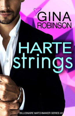 Harte Strings: A Jet City Billionaire Romance (The Billionaire Matchmaker Series)