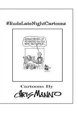 #Rudelatenightcartoons: Politically Incorrect Comics