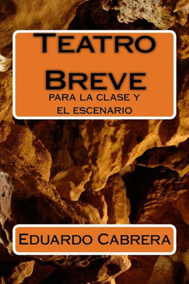 Teatro Breve: Para La Clase Y El Escenario (Spanish Edition)