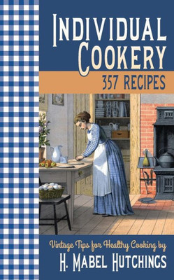 Individual Cookery: 357 Recipes