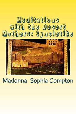 Meditations With The Desert Mothers: Syncletike