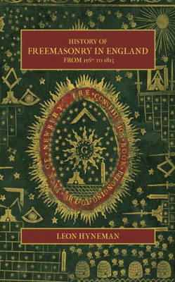 History Of Freemasonry In England From 1567 To 1813