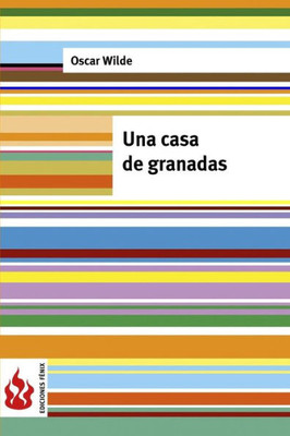 Una Casa De Granadas: (Low Cost). Edicion Limitada (Ediciones Fenix) (Spanish Edition)