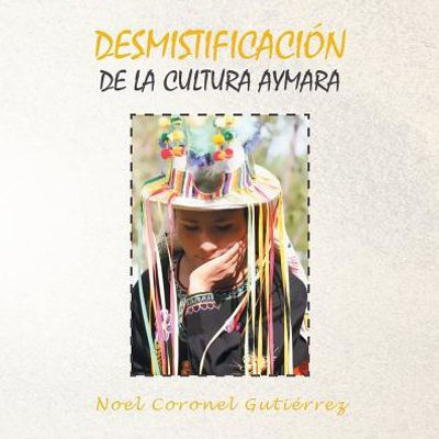 Desmistificacion De La Cultura Aymara (Spanish Edition)
