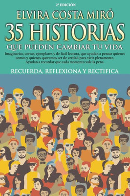 35 Historias Que Pueden Cambiar Tu Vida: Historias Para Tu Crecimiento Personal, Que Te Ayudaran A Conocerte Y A Mejorar Tu Autoestima (Spanish Edition)