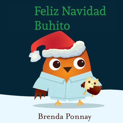 Feliz Navidad Buhito: (Merry Christmas, Little Hoo!) (Xist Kids Spanish Books)