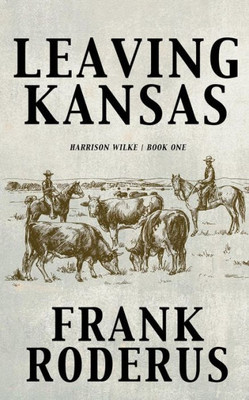Leaving Kansas (Harrison Wilke)
