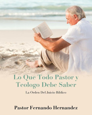 Lo Que Todo Pastor Y Teologo Debe Saber (Spanish Edition)