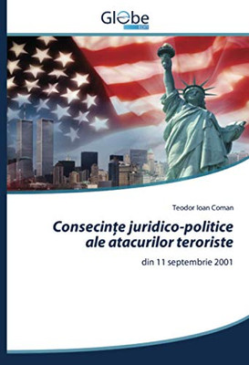 Consecințe juridico-politice ale atacurilor teroriste: din 11 septembrie 2001 (Romanian Edition)