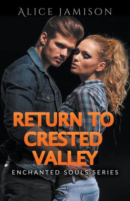 Enchanted Souls Series Return To Crested Valley Book 4