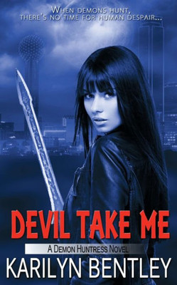 Devil Take Me (Demon Huntress)