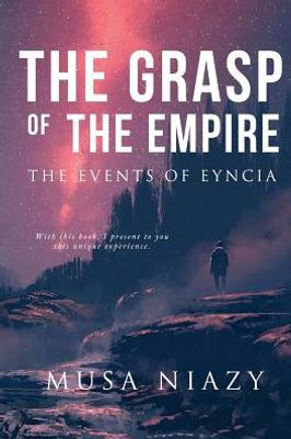 The Grasp Of The Empire: The Events Of Eyncia