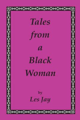 Tales From A Black Woman