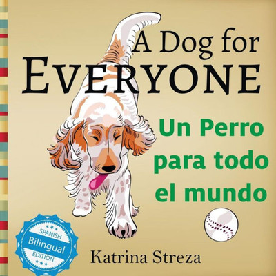 A Dog For Everyone / Un Perro Para Todo El Mundo (Xist Kids Bilingual Spanish English)