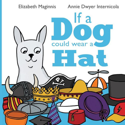 If A Dog Could Wear A Hat